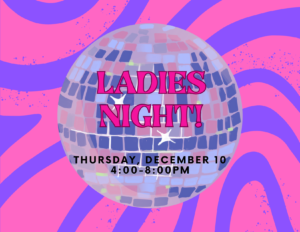 ladies night!